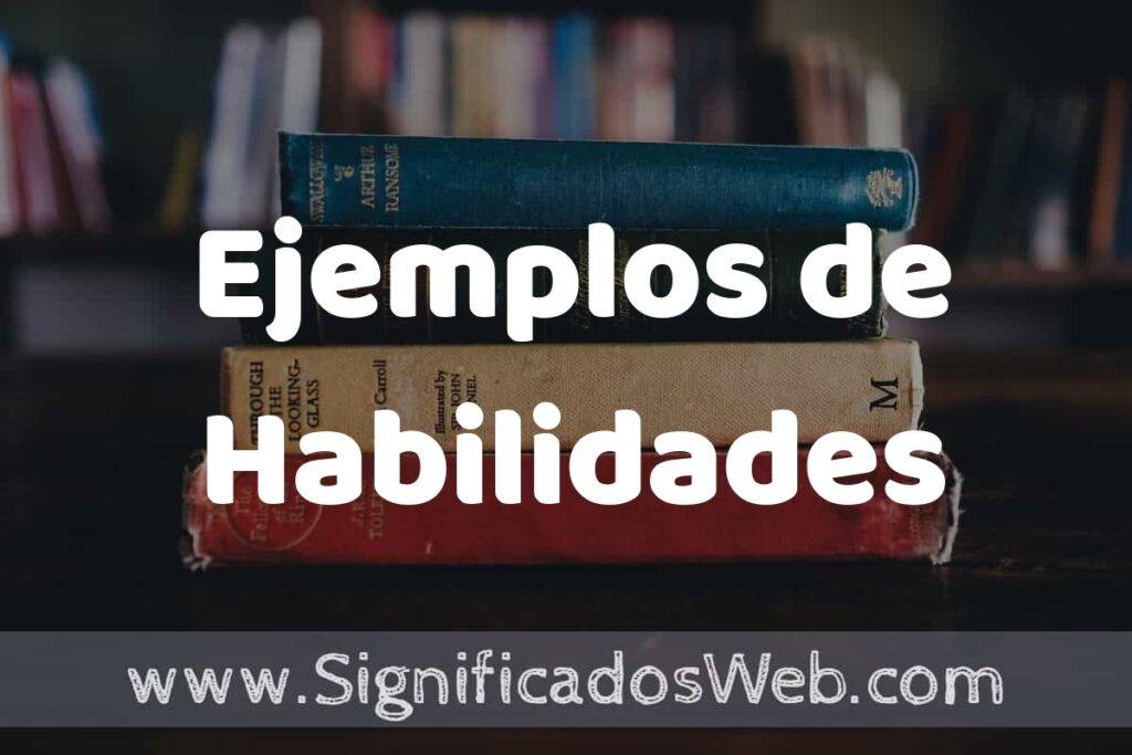 50 Ejemplos de Habilidades ▶️ Características, ¿que es? COMO USAR