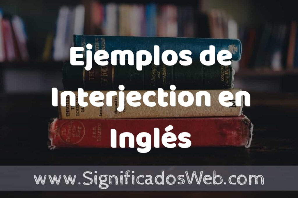 25 Ejemplos de Interjection en Inglés ▶️ ¿que es? Características y COMO USAR