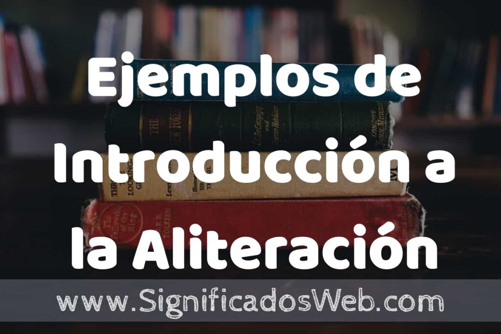 50 Ejemplos de Introducción a la Aliteración ▶️ Características, ¿que es? COMO USAR
