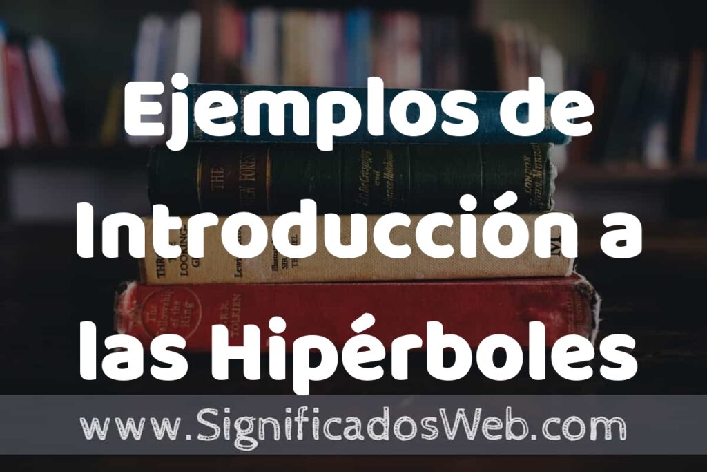50 Ejemplos de Introducción a las Hipérboles ▶️ Características, ¿que es? COMO USAR