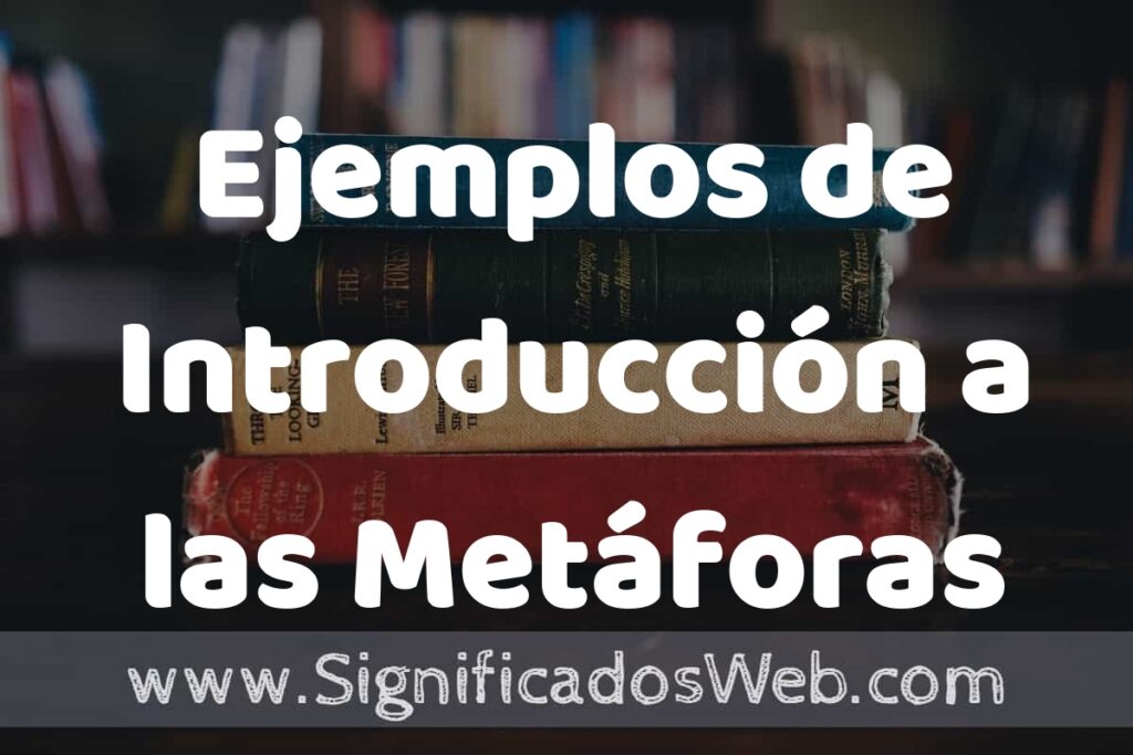 50 Ejemplos de Introducción a las Metáforas ▶️ Características, ¿que es? COMO USAR