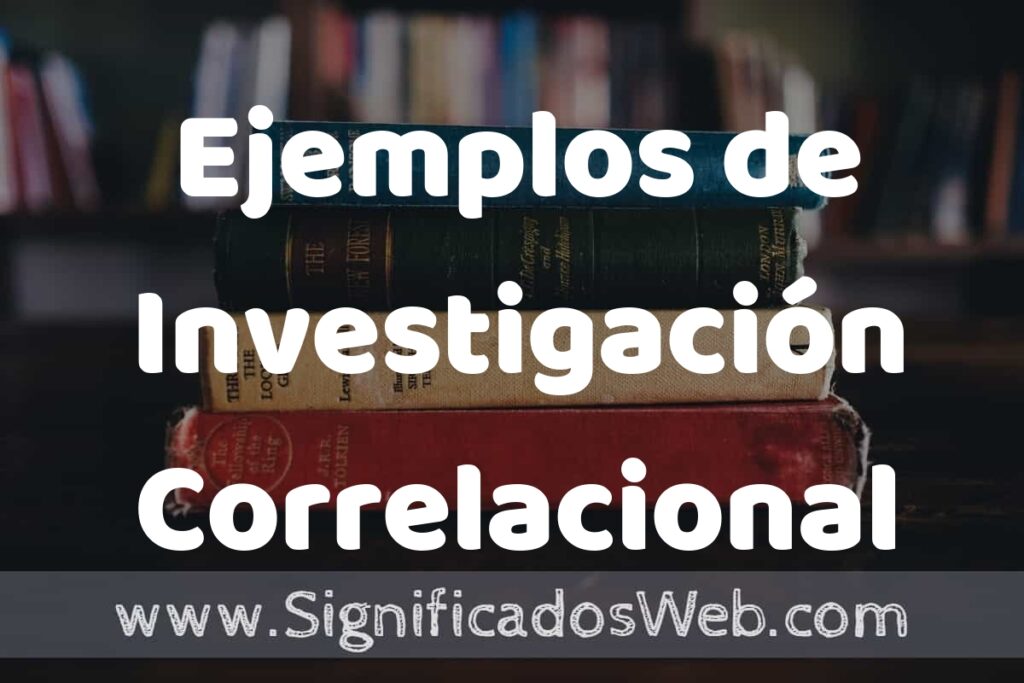 50 Ejemplos de Investigación Correlacional ▶️ Características, ¿que es? COMO USAR