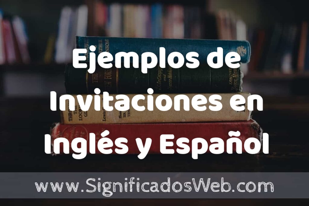 25 Ejemplos de Invitaciones en Inglés y Español ▶️ ¿que es? Características y COMO USAR