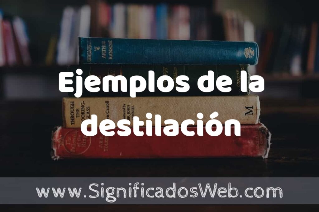 25 Ejemplos de la destilación ▶️ ¿que es? Características y COMO USAR