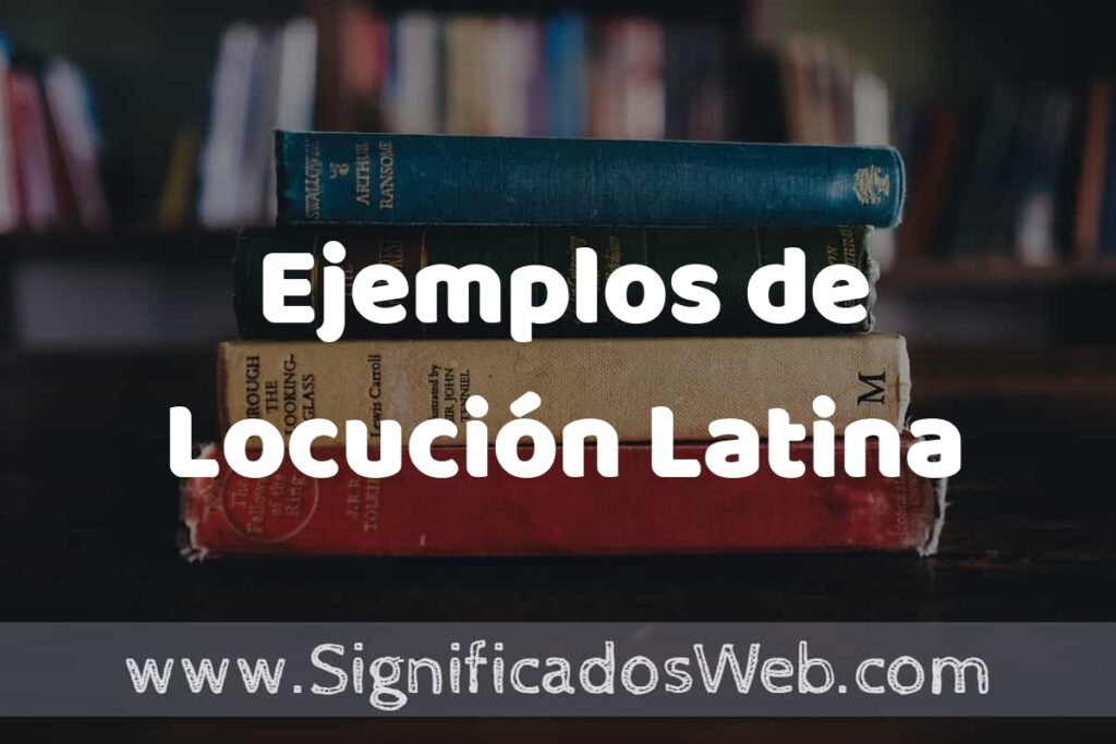 25 Ejemplos de Locución Latina ▶️ ¿que es? Características y COMO USAR