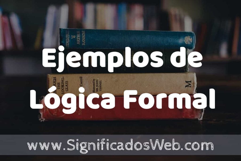 50 Ejemplos de Lógica Formal ▶️ Características, ¿que es? COMO USAR