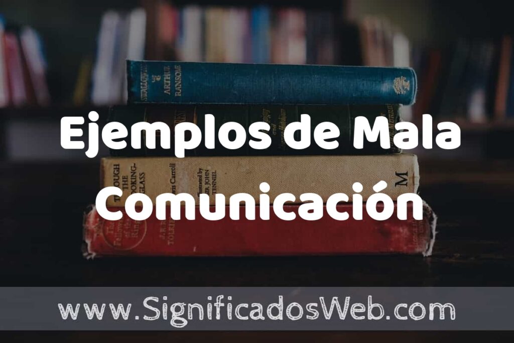 25 Ejemplos de Mala Comunicación ▶️ ¿que es? Características y COMO USAR