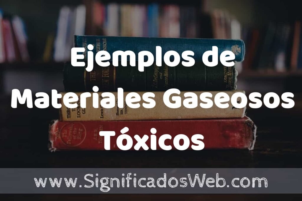 25 Ejemplos de Materiales Gaseosos Tóxicos ▶️ ¿que es? Características y COMO USAR