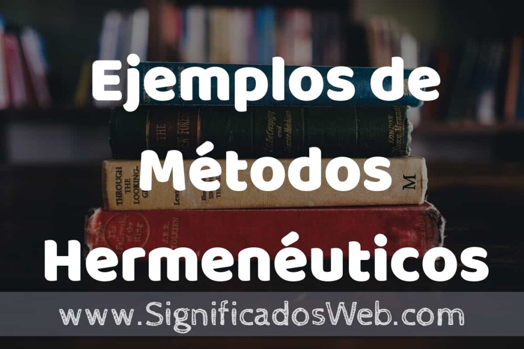 50 Ejemplos de Métodos Hermenéuticos ▶️ Características, ¿que es? COMO USAR