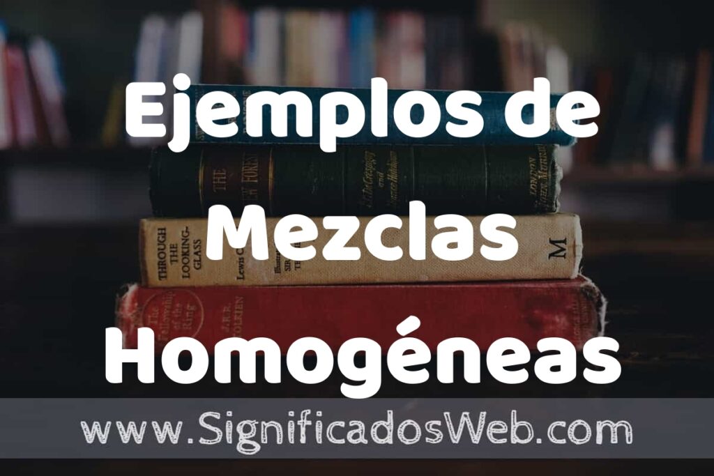 50 Ejemplos de Mezclas Homogéneas ▶️ Características, ¿que es? COMO USAR