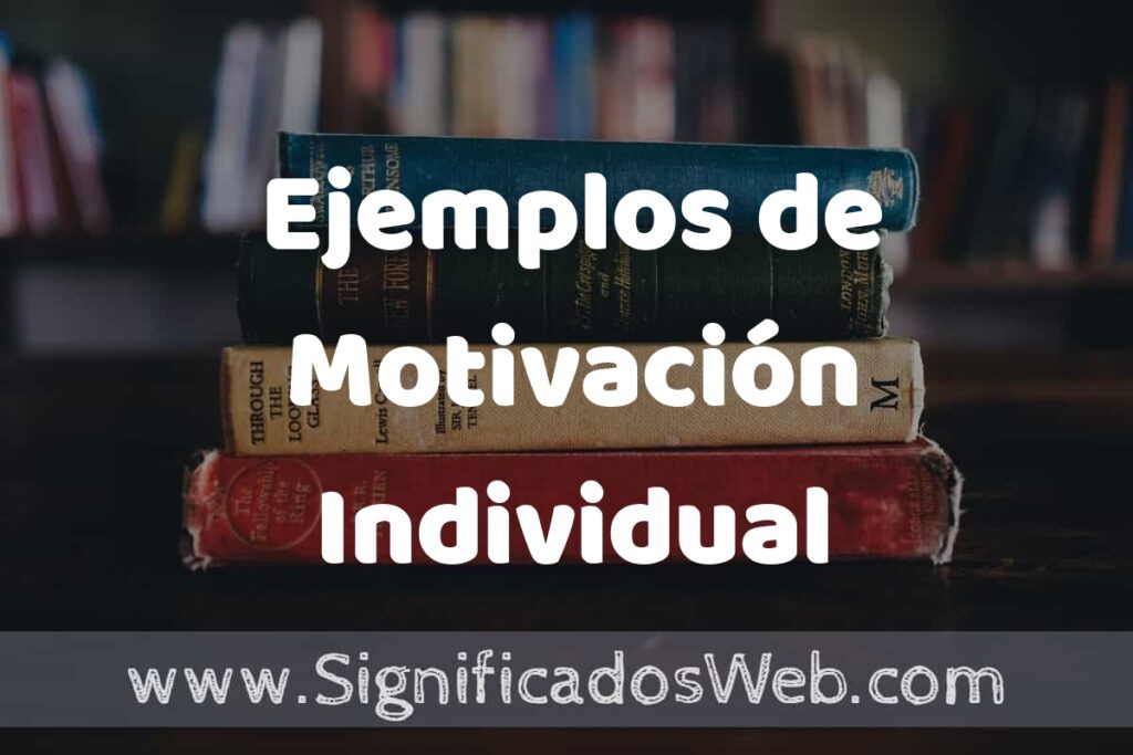 25 Ejemplos de Motivación Individual ▶️ ¿que es? Características y COMO USAR