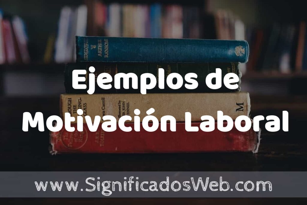 25 Ejemplos de Motivación Laboral ▶️ ¿que es? Características y COMO USAR