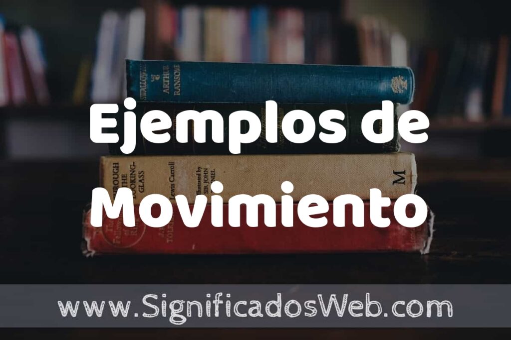 50 Ejemplos de Movimiento ▶️ Características, ¿que es? COMO USAR
