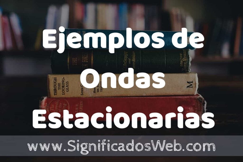 50 Ejemplos de Ondas Estacionarias ▶️ Características, ¿que es? COMO USAR