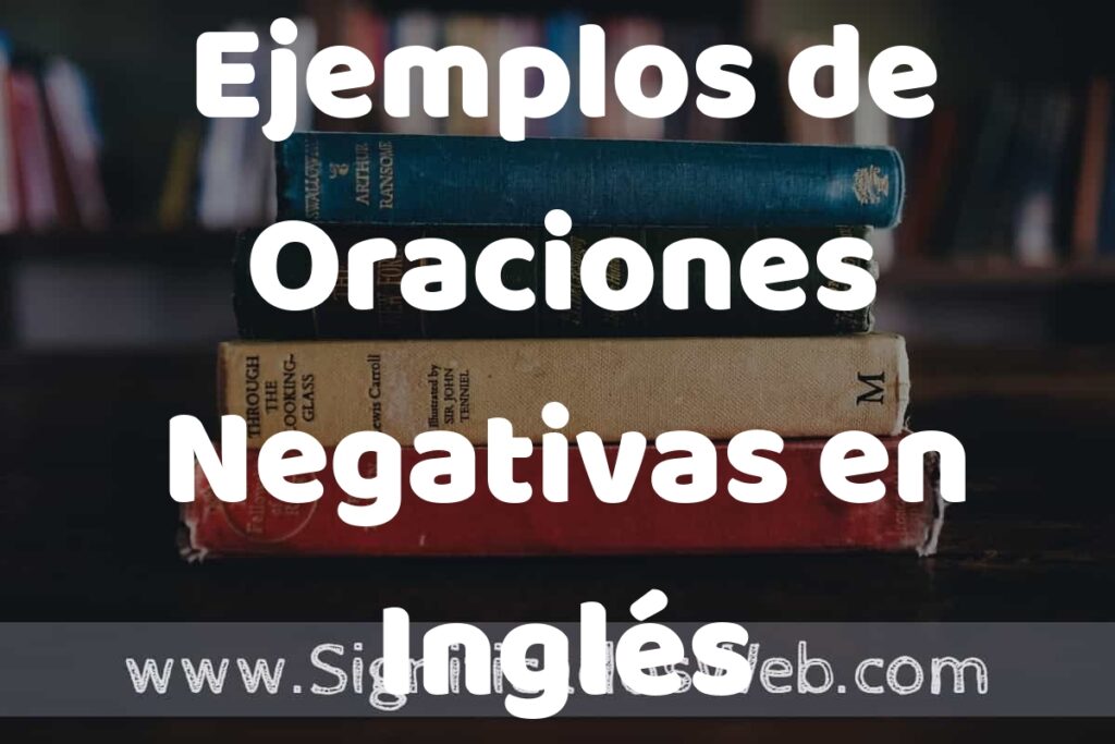 50 Ejemplos de Oraciones Negativas en Inglés ▶️ Características, ¿que es? COMO USAR