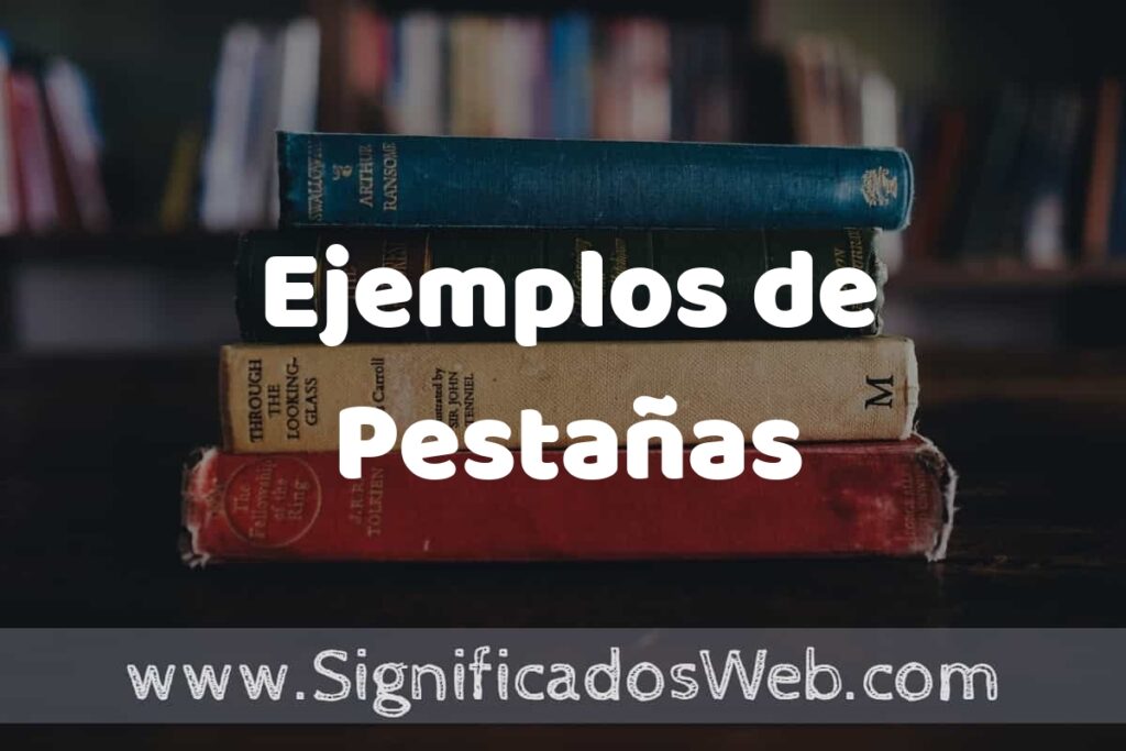 25 Ejemplos de Pestañas ▶️ ¿que es? Características y COMO USAR