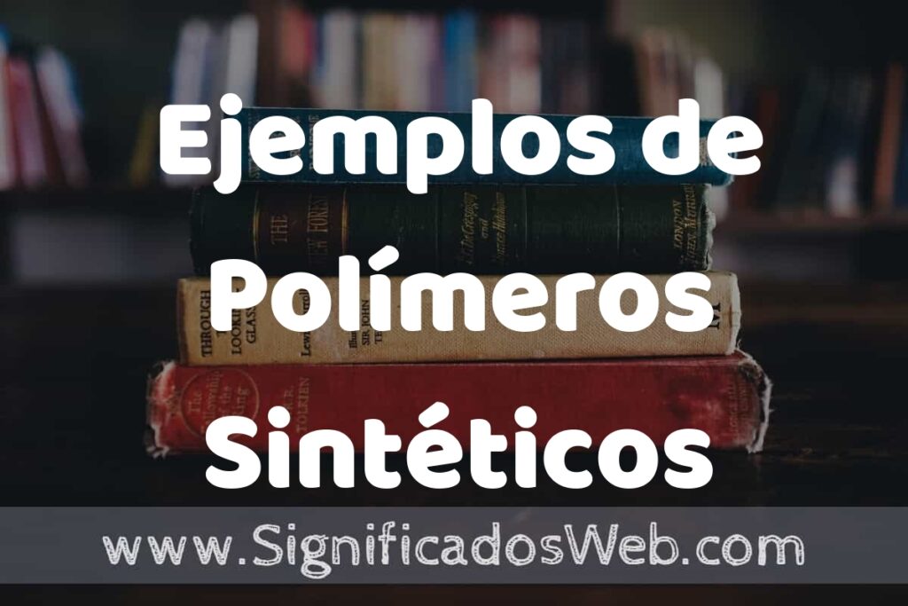 50 Ejemplos de Polímeros Sintéticos ▶️ Características, ¿que es? COMO USAR