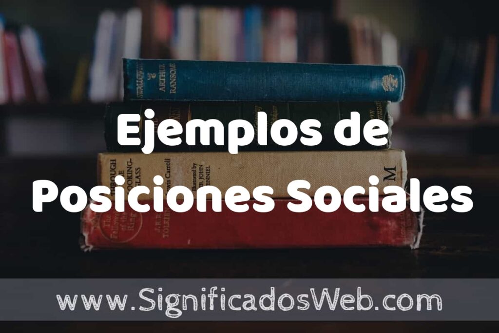 25 Ejemplos de Posiciones Sociales ▶️ ¿que es? Características y COMO USAR