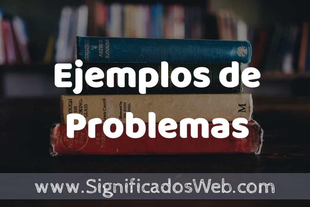 50 Ejemplos de Problemas ▶️ Características, ¿que es? COMO USAR