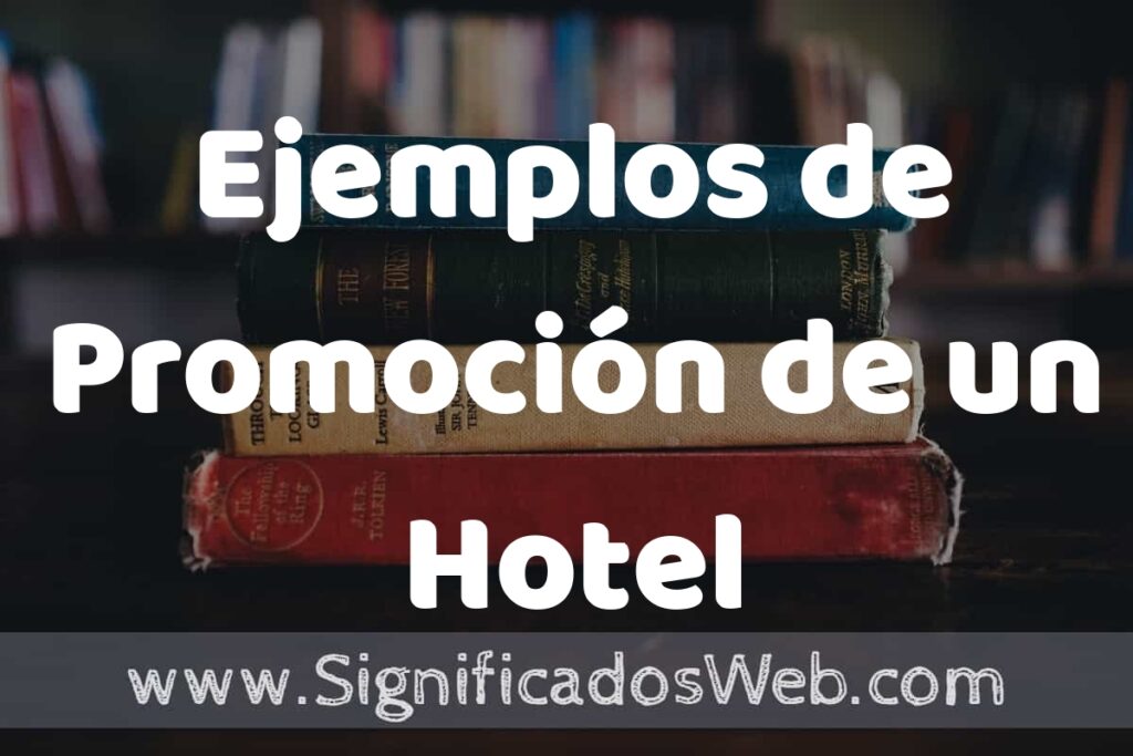 50 Ejemplos de Promoción de un Hotel ▶️ Características, ¿que es? COMO USAR