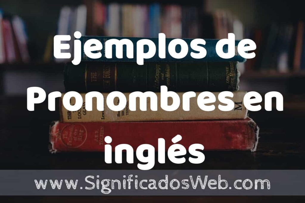 50 Ejemplos de Pronombres en inglés ▶️ Características, ¿que es? COMO USAR