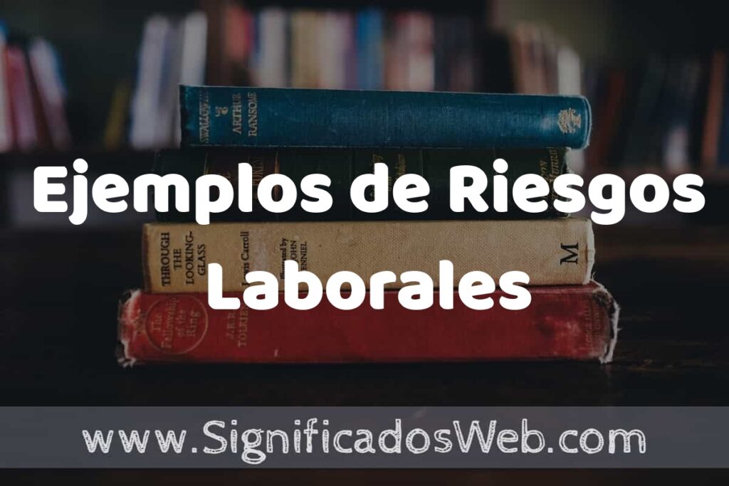 25 Ejemplos de Riesgos Laborales ▶️ ¿que es? Características y COMO USAR