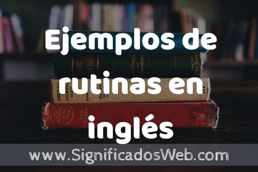 50 Ejemplos de rutinas en inglés ▶️ Características, ¿que es? COMO USAR