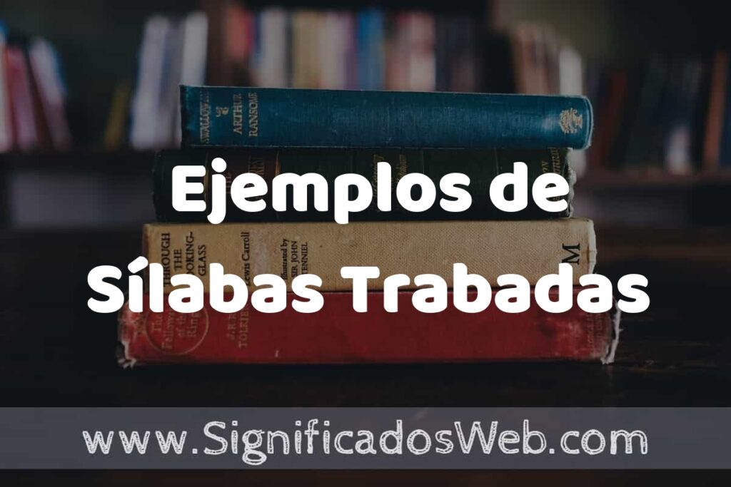 25 Ejemplos de Sílabas Trabadas ▶️ ¿que es? Características y COMO USAR