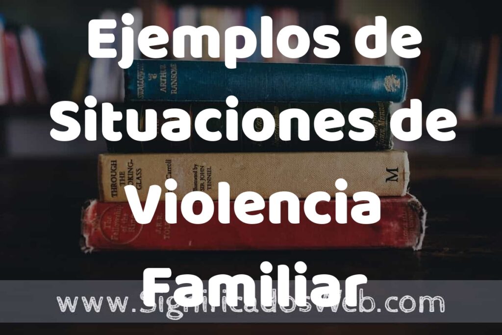 50 Ejemplos de Situaciones de Violencia Familiar ▶️ Características, ¿que es? COMO USAR