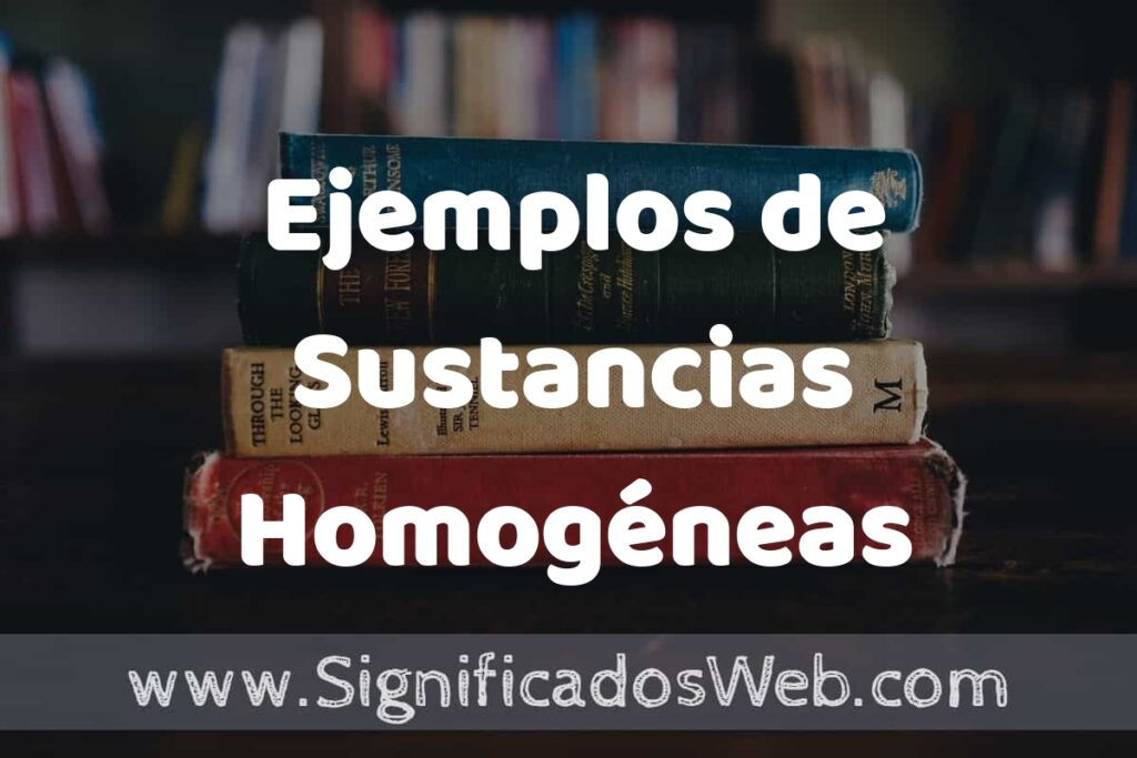 25 Ejemplos de Sustancias Homogéneas ▶️ ¿que es? Características y COMO USAR