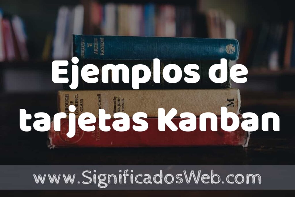 50 Ejemplos de tarjetas Kanban ▶️ Características, ¿que es? COMO USAR