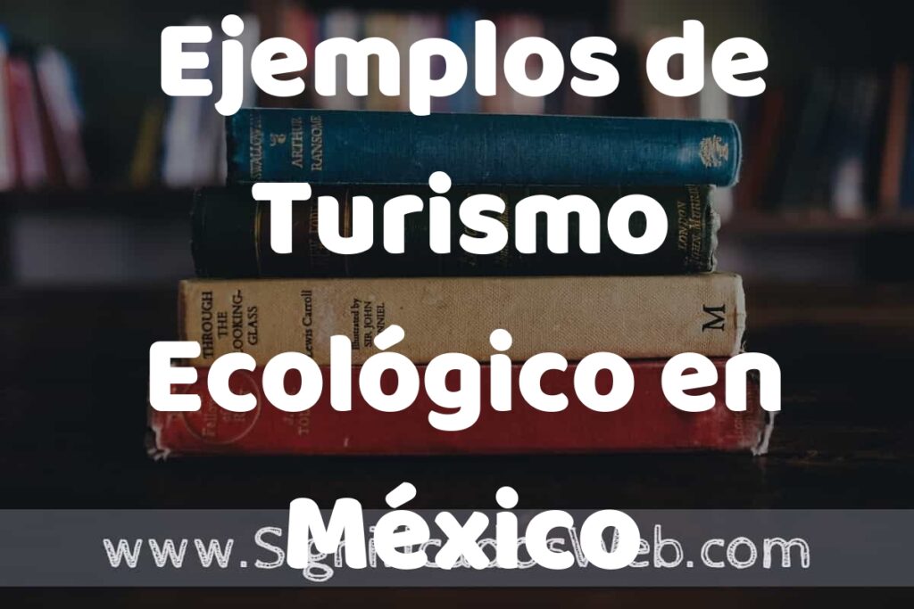 50 Ejemplos de Turismo Ecológico en México ▶️ Características, ¿que es? COMO USAR