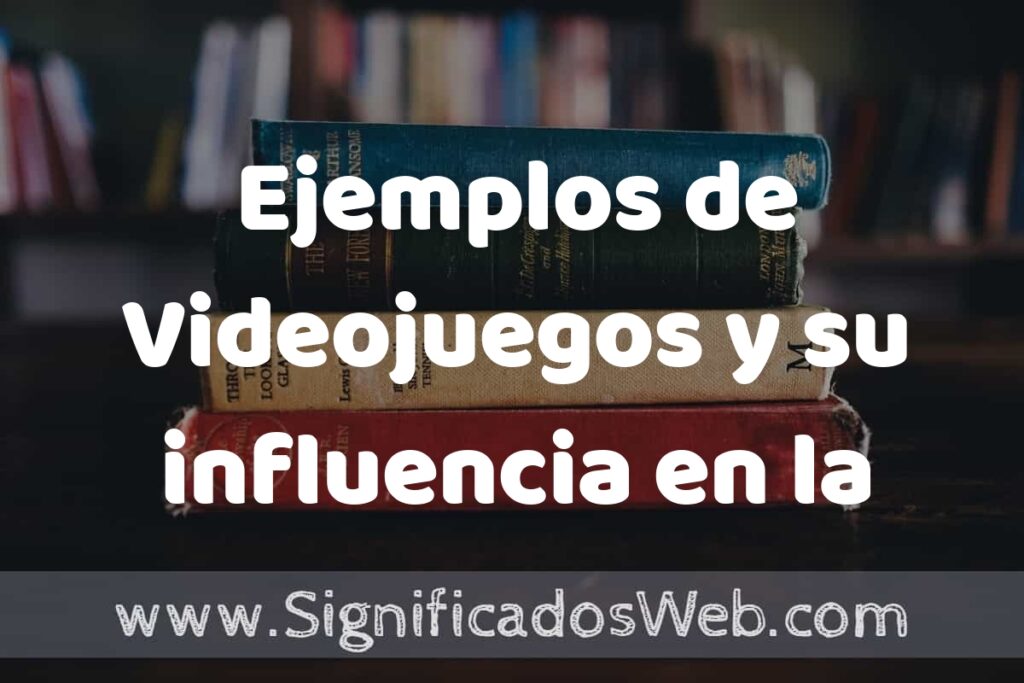 25 Ejemplos de Videojuegos y su influencia en la juventud ▶️ ¿que es? Características y COMO USAR