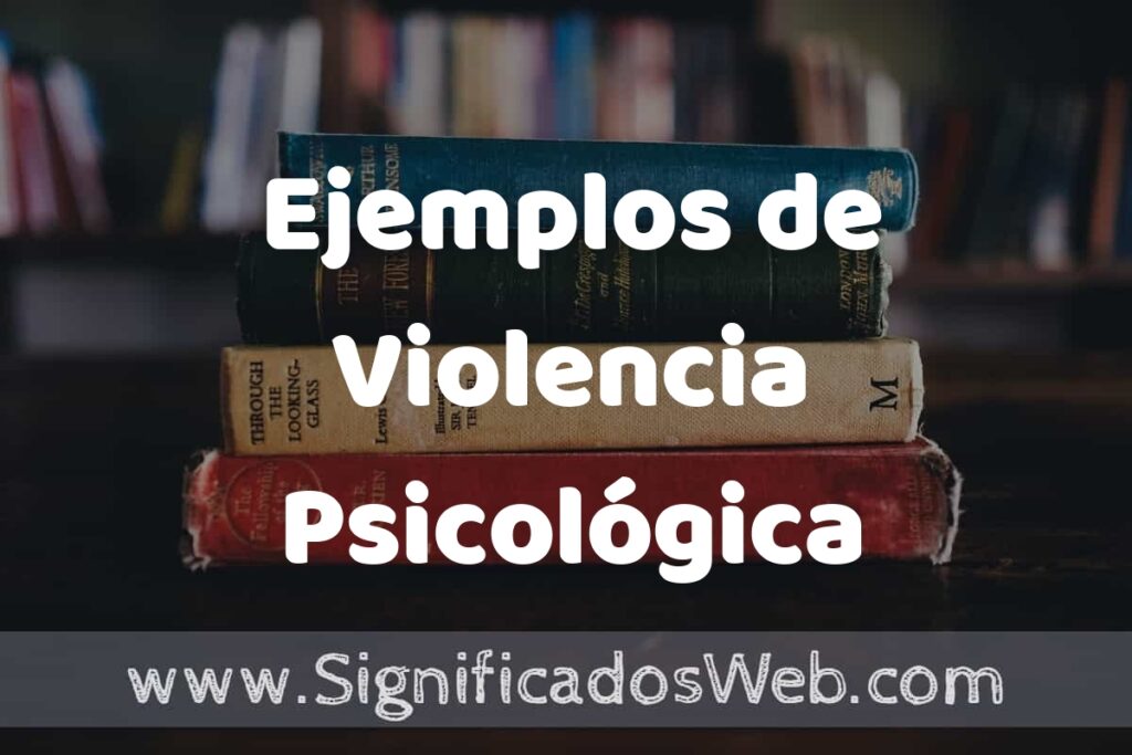 25 Ejemplos de Violencia Psicológica ▶️ ¿que es? Características y COMO USAR