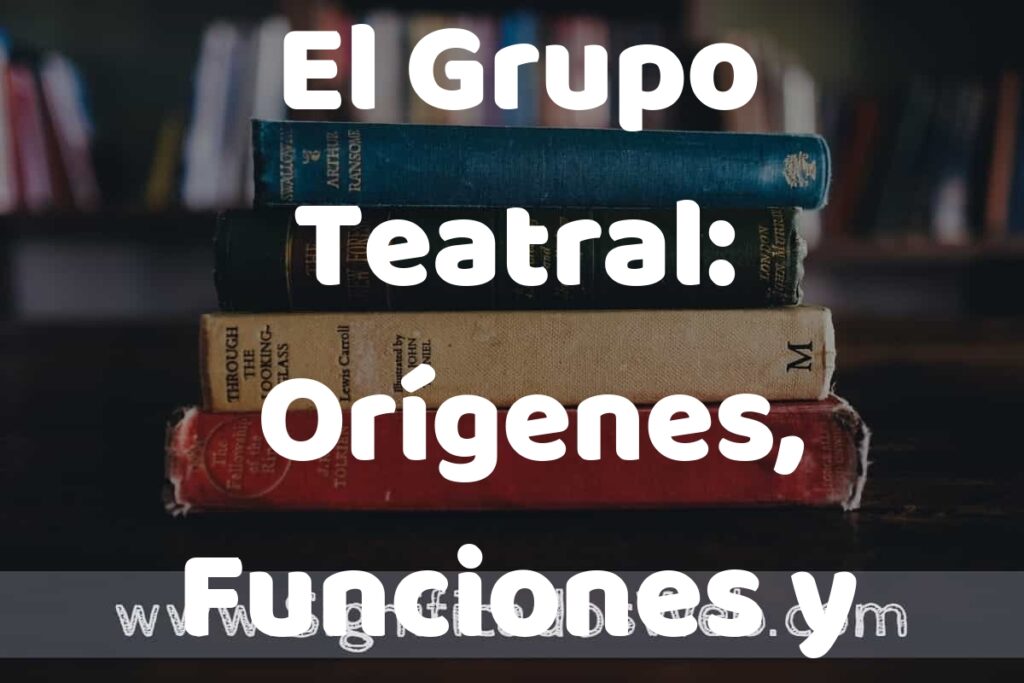 El Grupo Teatral: Orígenes, Funciones y Contribución a las Artes Escénicas ▶️¿Que es?