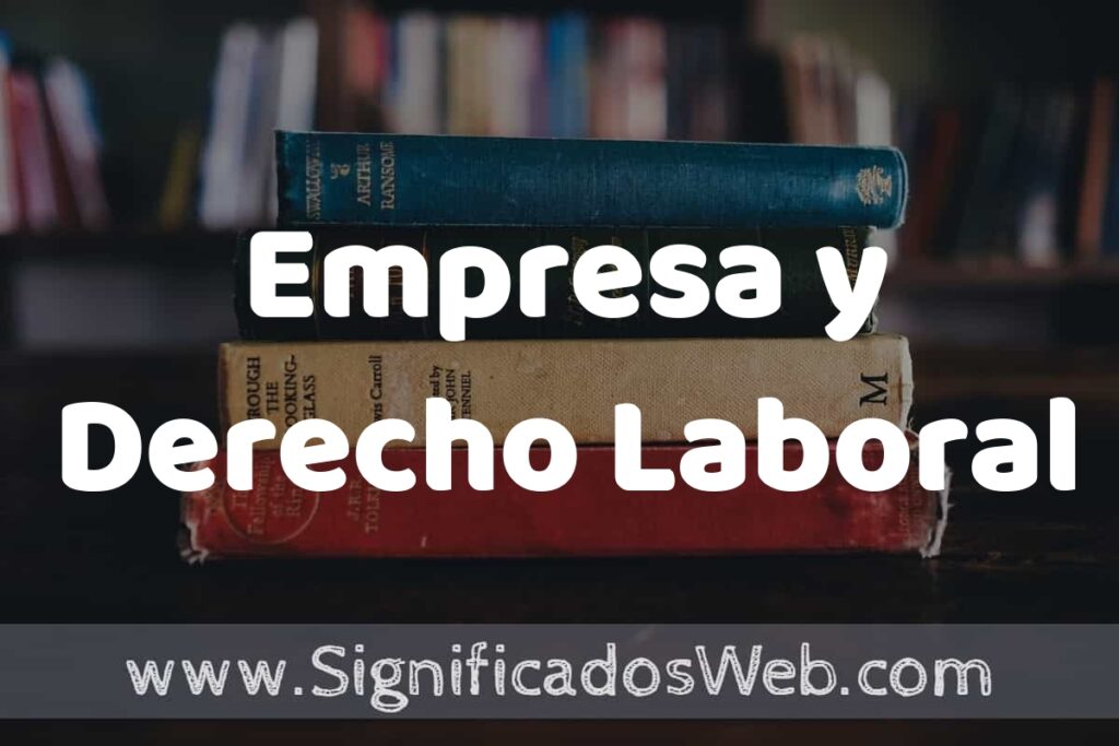 Concepto de Empresa y Derecho Laboral ▶️¿Que es? Definición, Significado y EJEMPLOS