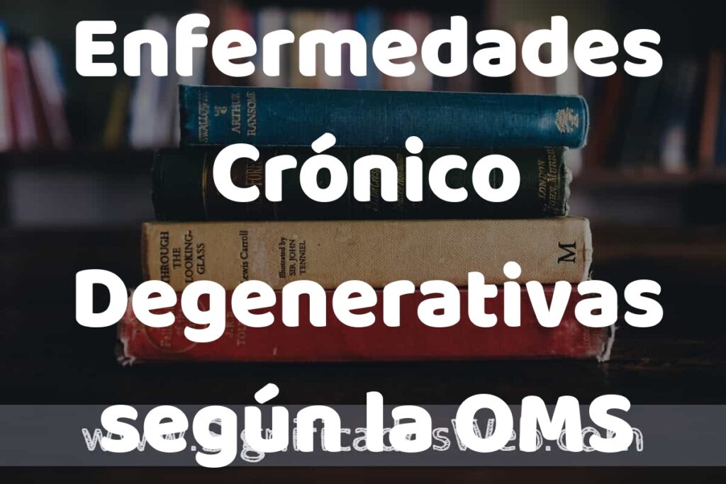 Concepto de Enfermedades Crónico Degenerativas según la OMS ▶️¿Que es? Definición, Significado y