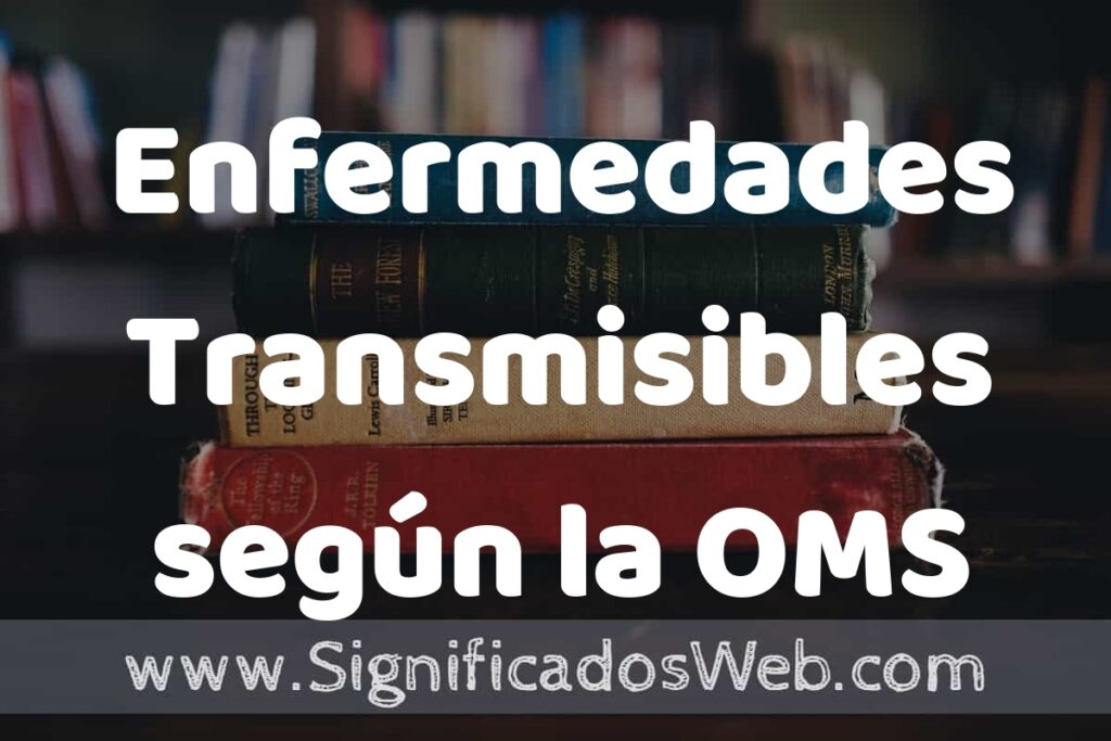 Concepto de Enfermedades Transmisibles según la OMS ▶️¿Que es? Definición, Significado y EJEMPLOS