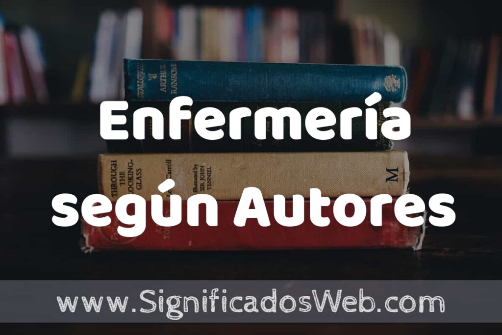 Concepto de Enfermería según Autores ▶️¿Que es? Definición, Significado y EJEMPLOS