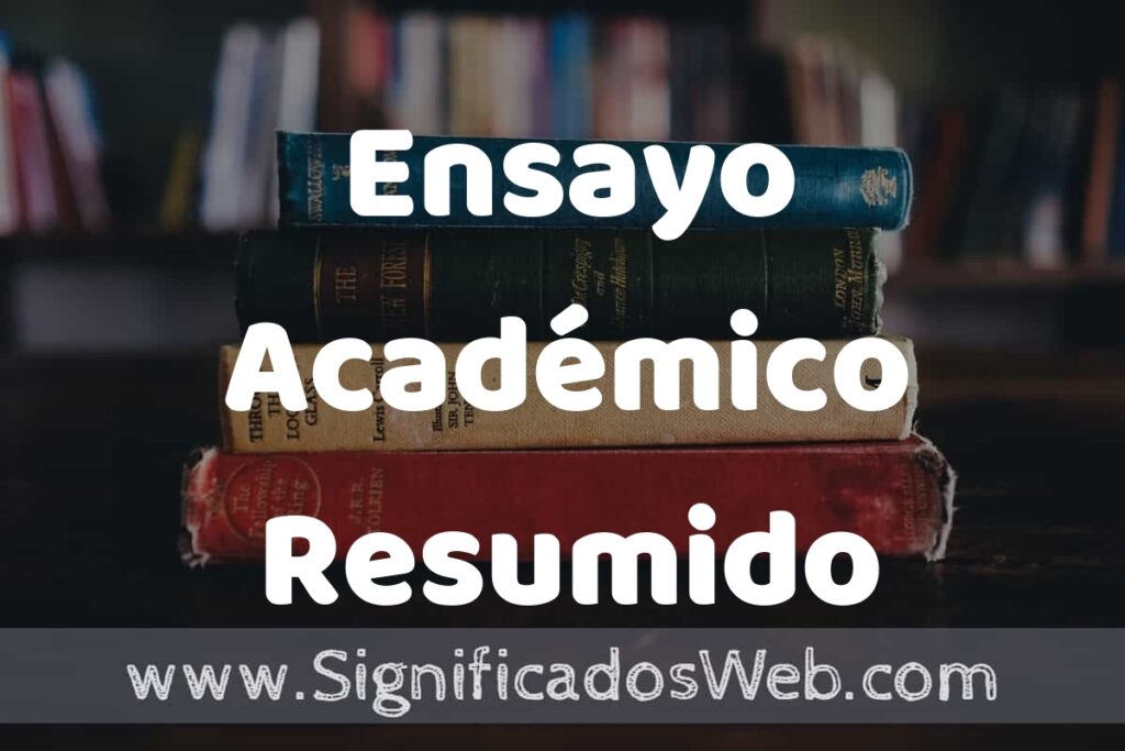 Concepto de Ensayo Académico Resumido ▶️¿Que es? Definición, Significado y EJEMPLOS