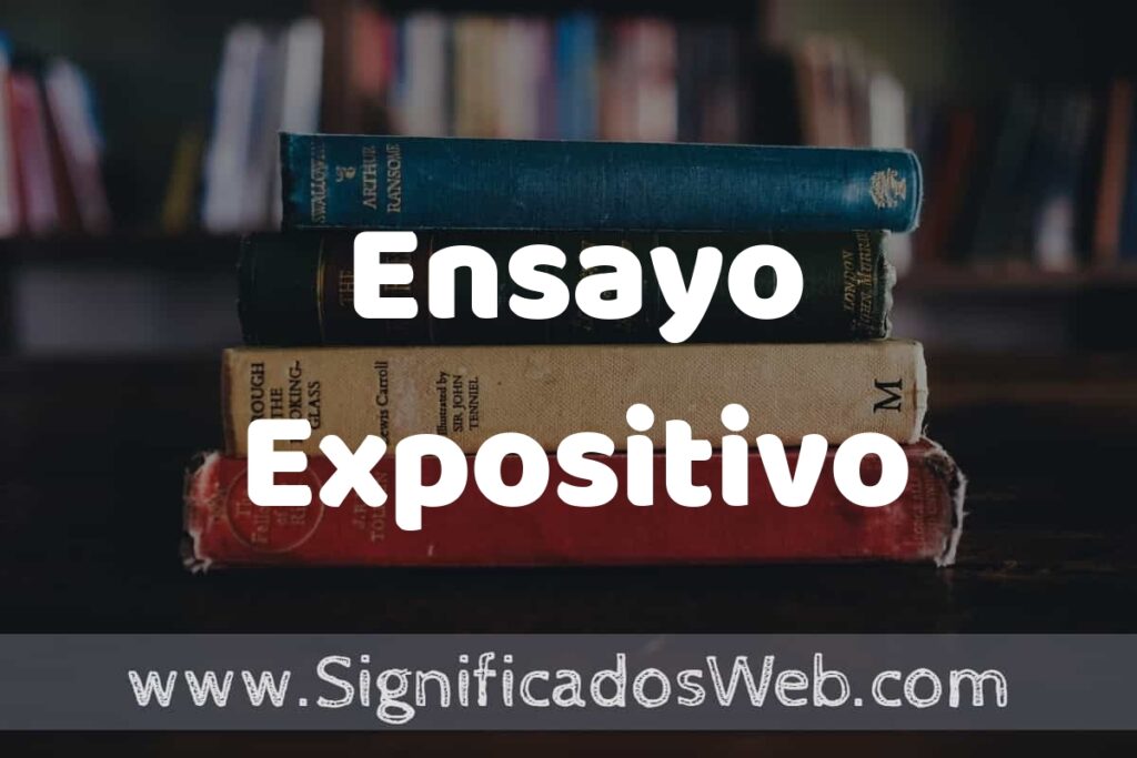Concepto de Ensayo Expositivo ▶️¿Que es? Definición, Significado y EJEMPLOS