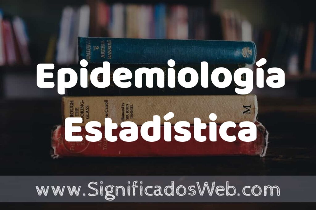 Concepto de Epidemiología Estadística ▶️¿Que es? Definición, Significado y EJEMPLOS