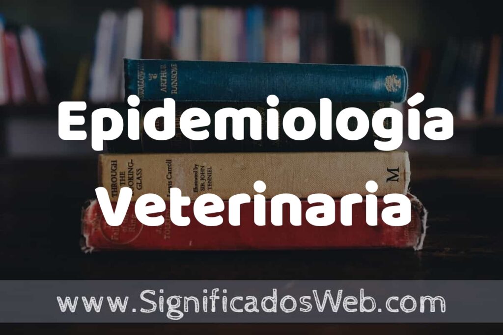 Concepto de Epidemiología Veterinaria ▶️¿Que es? Definición, Significado y EJEMPLOS