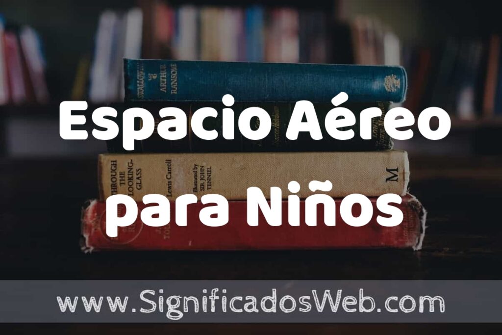 Concepto de Espacio Aéreo para Niños ▶️¿Que es? Definición, Significado y EJEMPLOS
