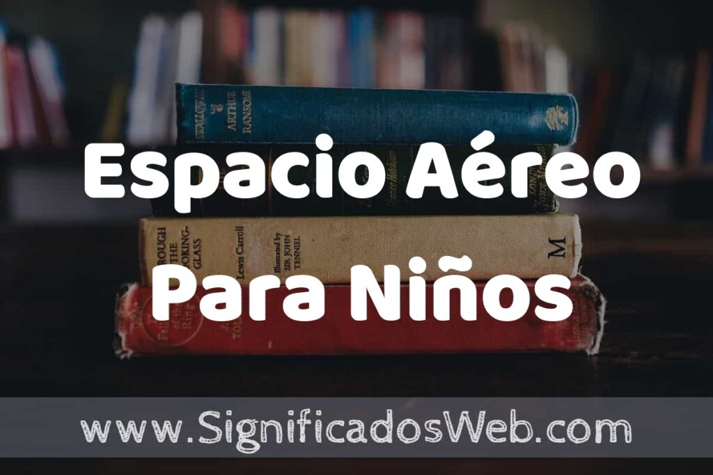 Concepto de Espacio Aéreo Para Niños ▶️¿Que es? Definición, Significado y EJEMPLOS
