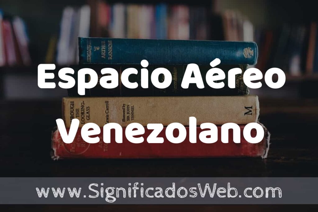 Concepto de Espacio Aéreo Venezolano ▶️¿Que es? Definición, Significado y EJEMPLOS