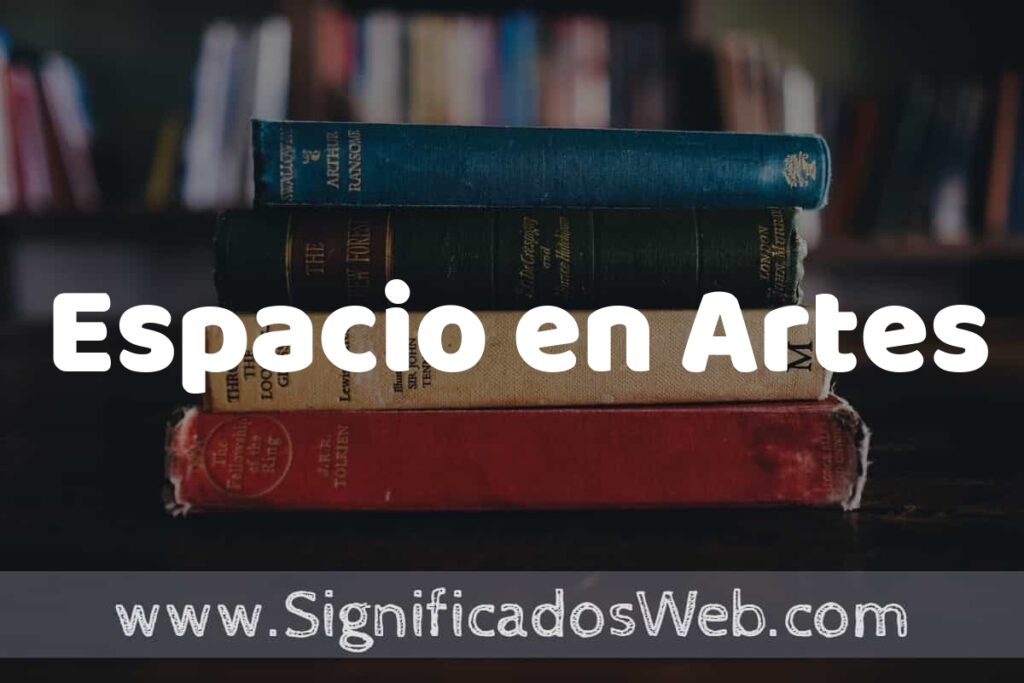 Concepto de Espacio en Artes ▶️¿Que es? Definición, Significado y EJEMPLOS