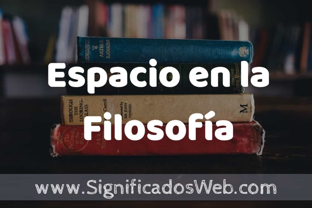 Concepto de Espacio en la Filosofía ▶️¿Que es? Definición, Significado y EJEMPLOS