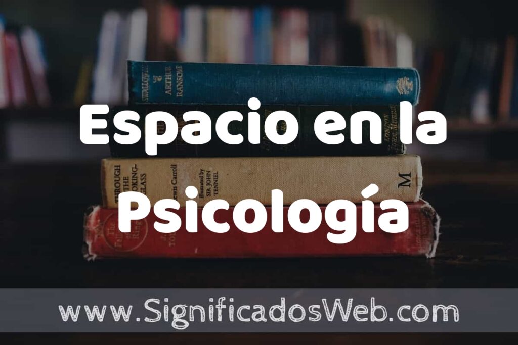 Concepto de Espacio en la Psicología ▶️¿Que es? Definición, Significado y EJEMPLOS