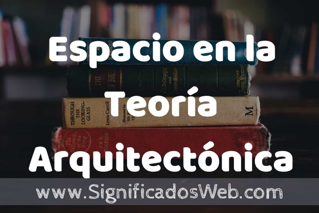 Concepto de Espacio en la Teoría Arquitectónica ▶️¿Que es? Definición, Significado y EJEMPLOS
